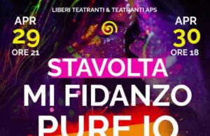 “I Liberi Teatranti” tornano sul palco con “Stavolta mi fidanzo pure io”: il 29 e il 30 aprile al Teatro Studio 8