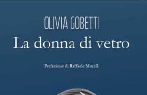 Olivia Gobetti torna nelle librerie con “La donna di vetro”