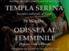 Un viaggio nell’universo femminile del mito, tra fascino, potere e mistero, torna oggi Templa Serena al Forte Sangallo